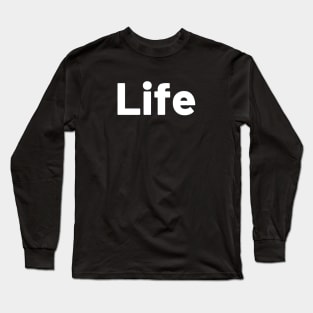 Life Long Sleeve T-Shirt